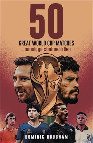 50 Great World Cup Matches. Publication date: June 10, 2024