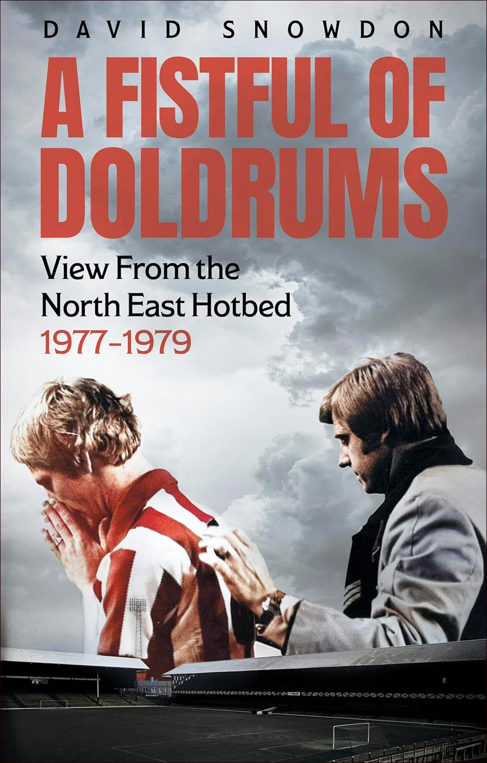 A Fistful of Doldrums: View From the North East Hotbed 1977-79