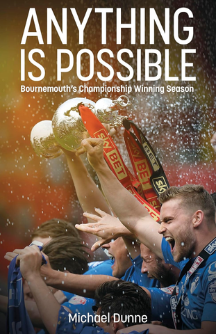 Anything is Possible – Bournemouth's Championship Winning Season