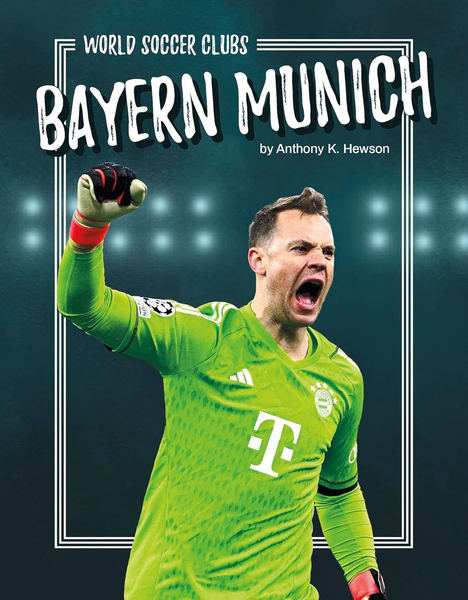 Bayern Munich (World Soccer Clubs Series) : Publication date: January 1, 2025)