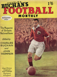 Charles Buchan’s Football Monthly September 1951 this first edition came out over 70 years ago, in September 1951. Charles Buchan was a seasoned journalist for the News Chronicle and the BBC and had spotted a gap in the market.