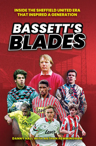 Bassett's Blades: Inside the Sheffield United era that inspired a generation