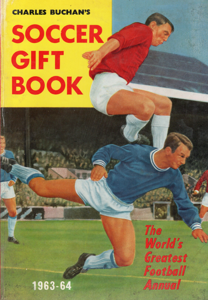 Charles Buchan’s Soccer Gift Book 1963 – 64