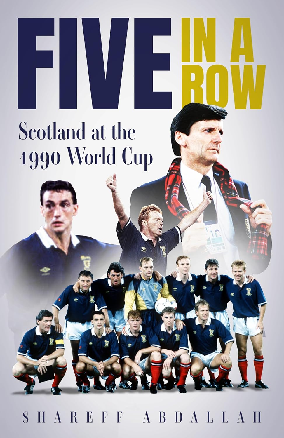 Five in a Row: Scotland at the 1990 World Cup