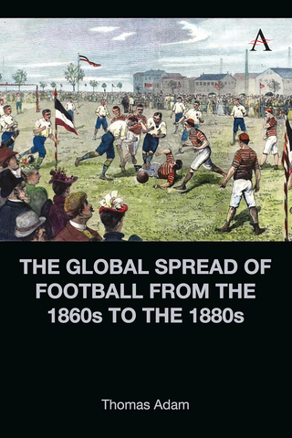 The Global Spread of Football from the 1860s to the 1880s