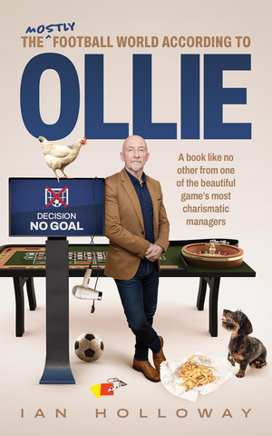 Ian Holloway: The (mostly) Football World According to Ollie