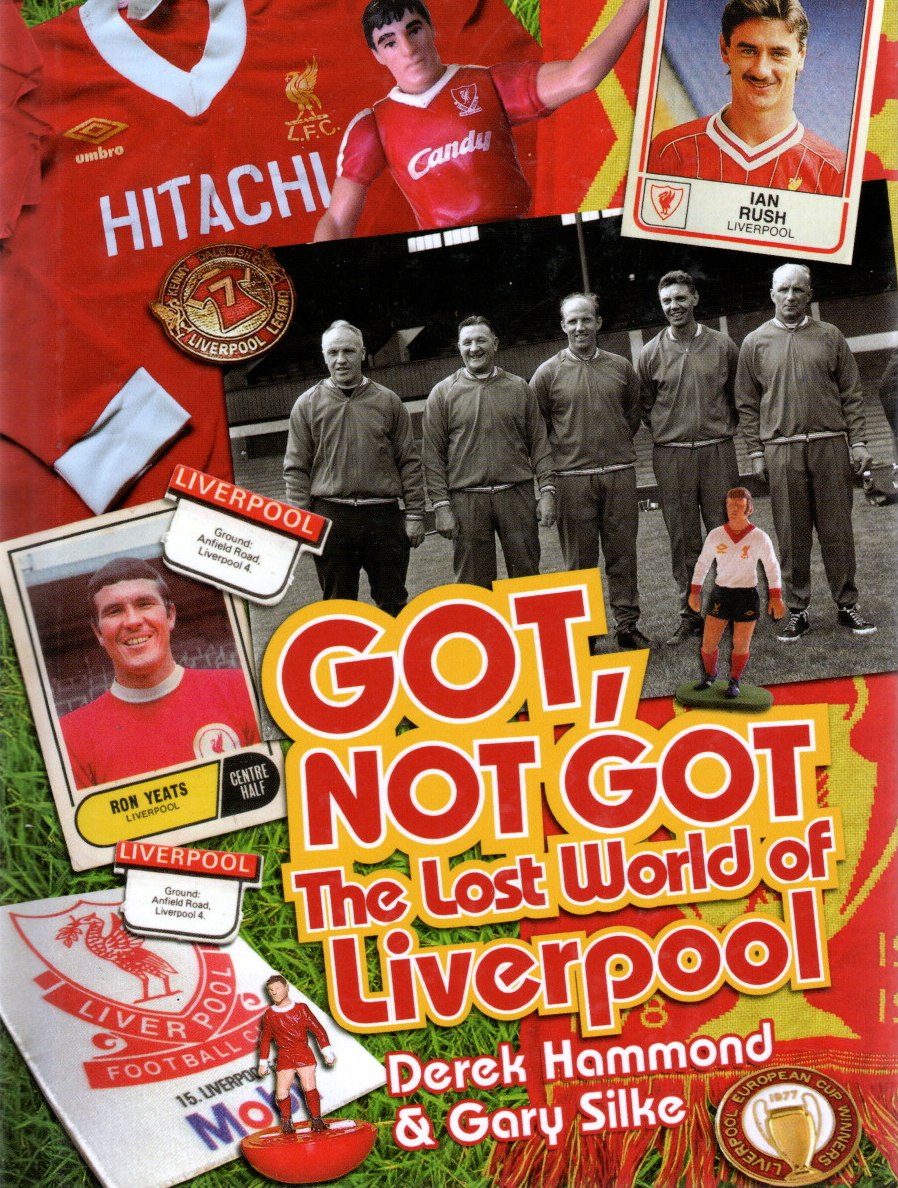 Got, Not Got The Lost World of Liverpool