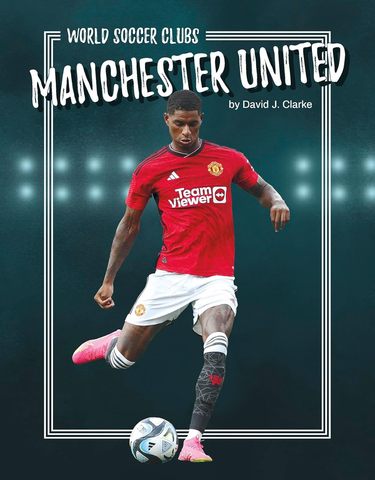 Manchester United (World Soccer Clubs Series) : Publication date: January 1, 2025)