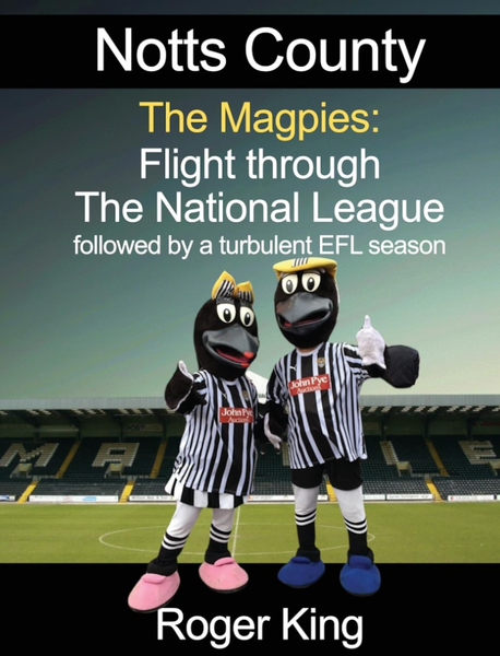 Notts County The Magpies: Followed by a turbulent EFL season