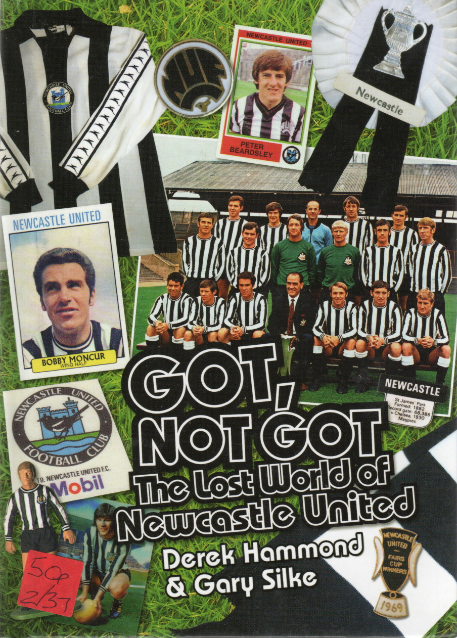 Got, Not Got The Lost World of Newcastle United