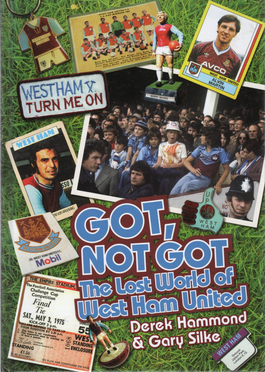 Got, Not Got The Lost World of West Ham United