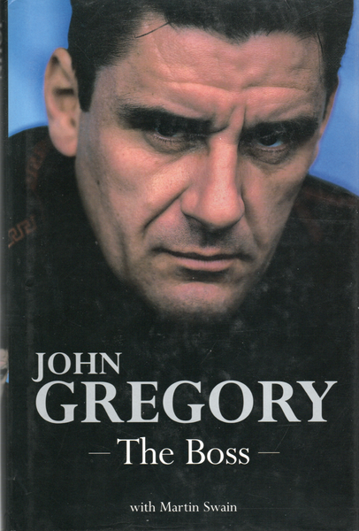 John Gregory: The Boss