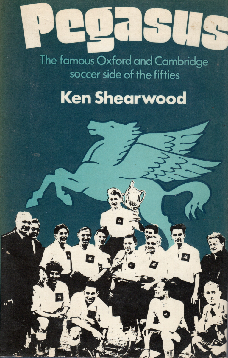 Pegasus famous Oxford and Cambridge combined soccer side Hardback Book ...