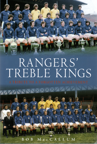 Rangers' Treble Kings: A Tribute to a Forgotten Achievement