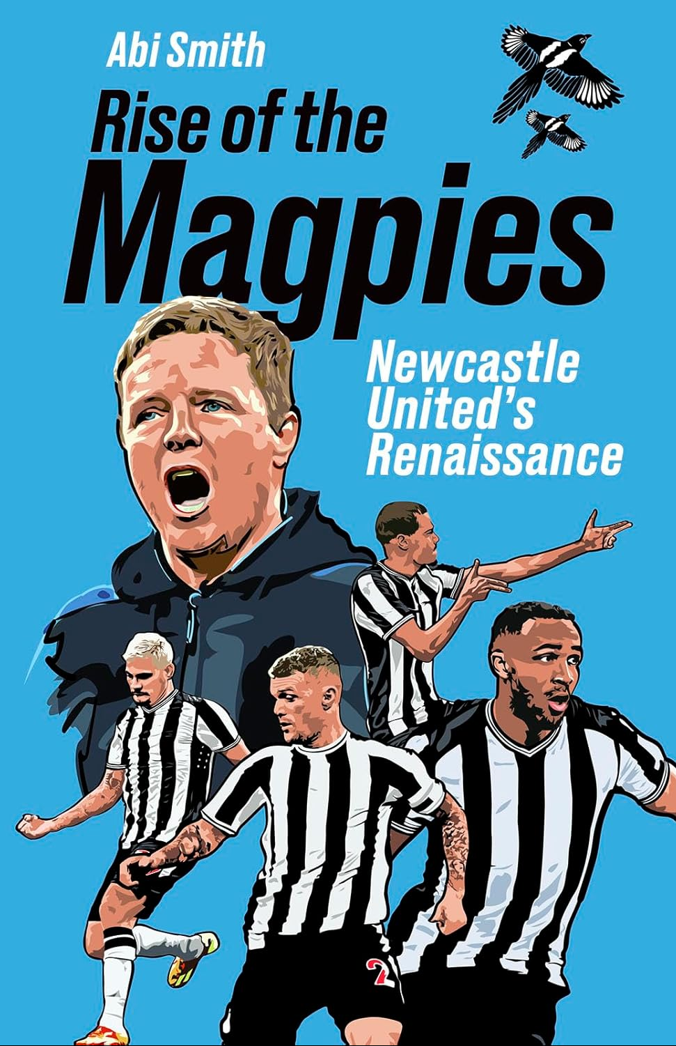 Rise of the Magpies
Newcastle United's Renaissance