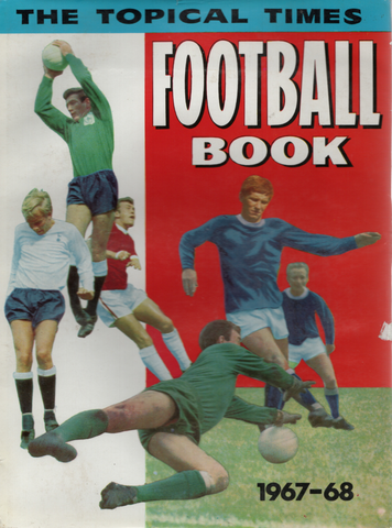 The Topical Times Football Book 1967 - 68