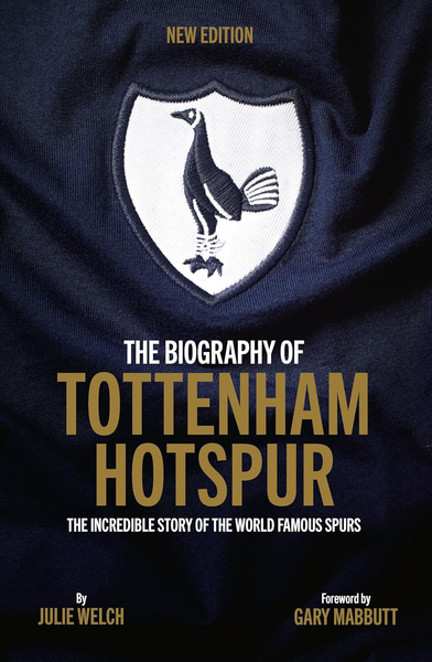 The Biography of Tottenham Hotspur: Publication date: November 12 2024