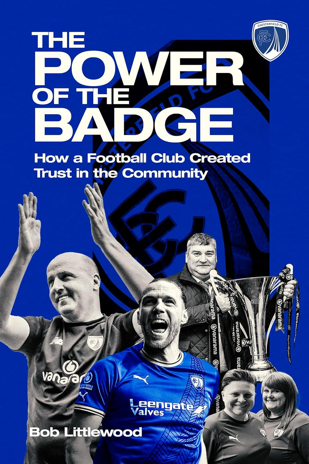 The Power of the Badge : How a Football Club Created Trust in the Community