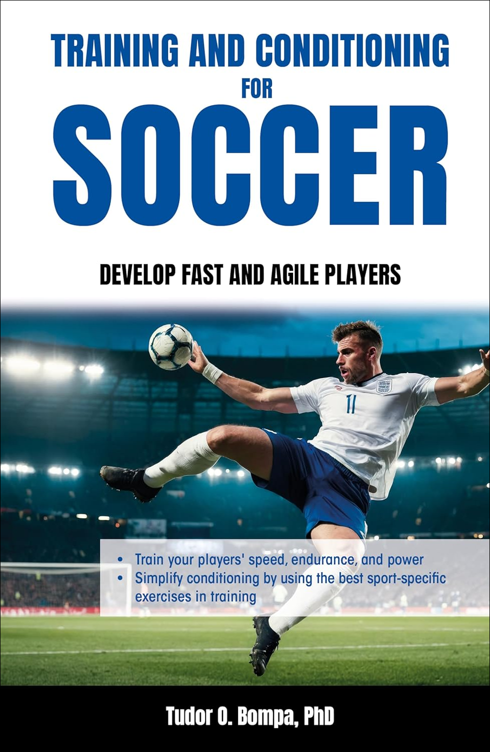 Training and Conditioning for Soccer: Develop Fast and Agile Players