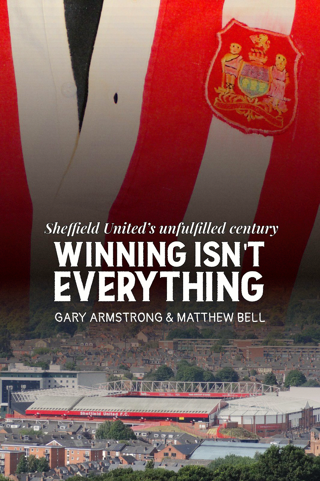 Winning Isn't Everything: Sheffield United’s unfulfilled century