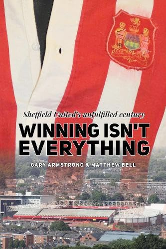 Winning Isn't Everything: Sheffield United’s unfulfilled century